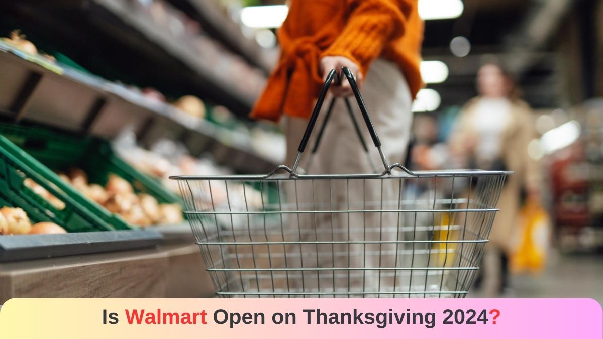 Is Walmart Open on Thanksgiving 2024?