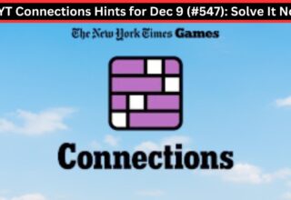 NYT Connections Hints for Dec 9 (#547): Solve It Now!