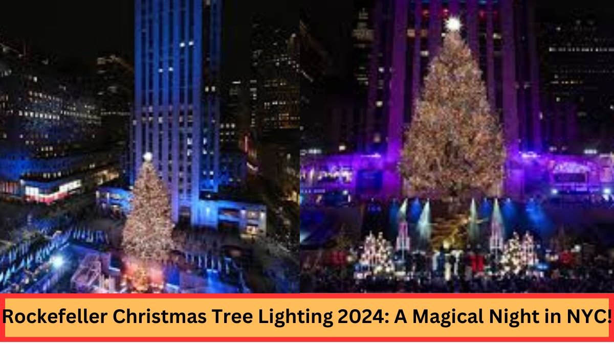 Rockefeller Christmas Tree Lighting 2024: A Magical Night in NYC!